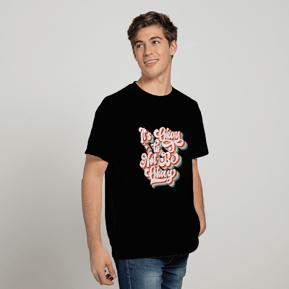 its okay to not be okay T Shirts