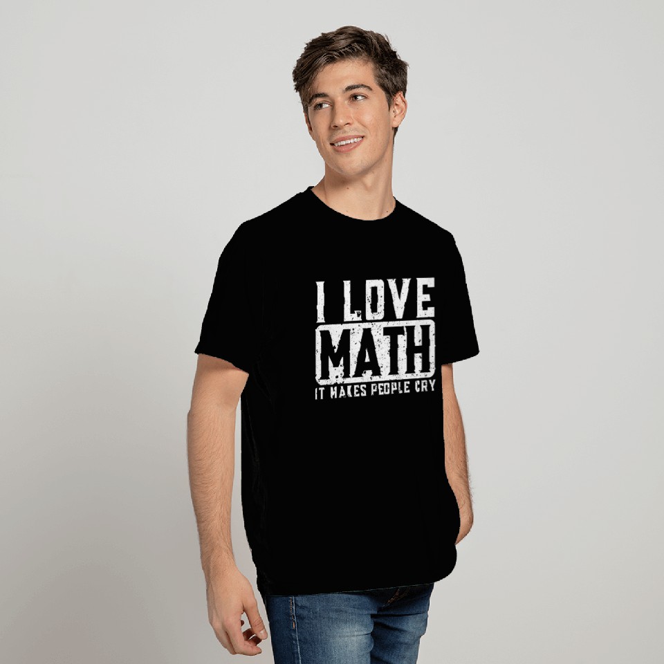 Funny Math Teacher I Love Math T Shirts