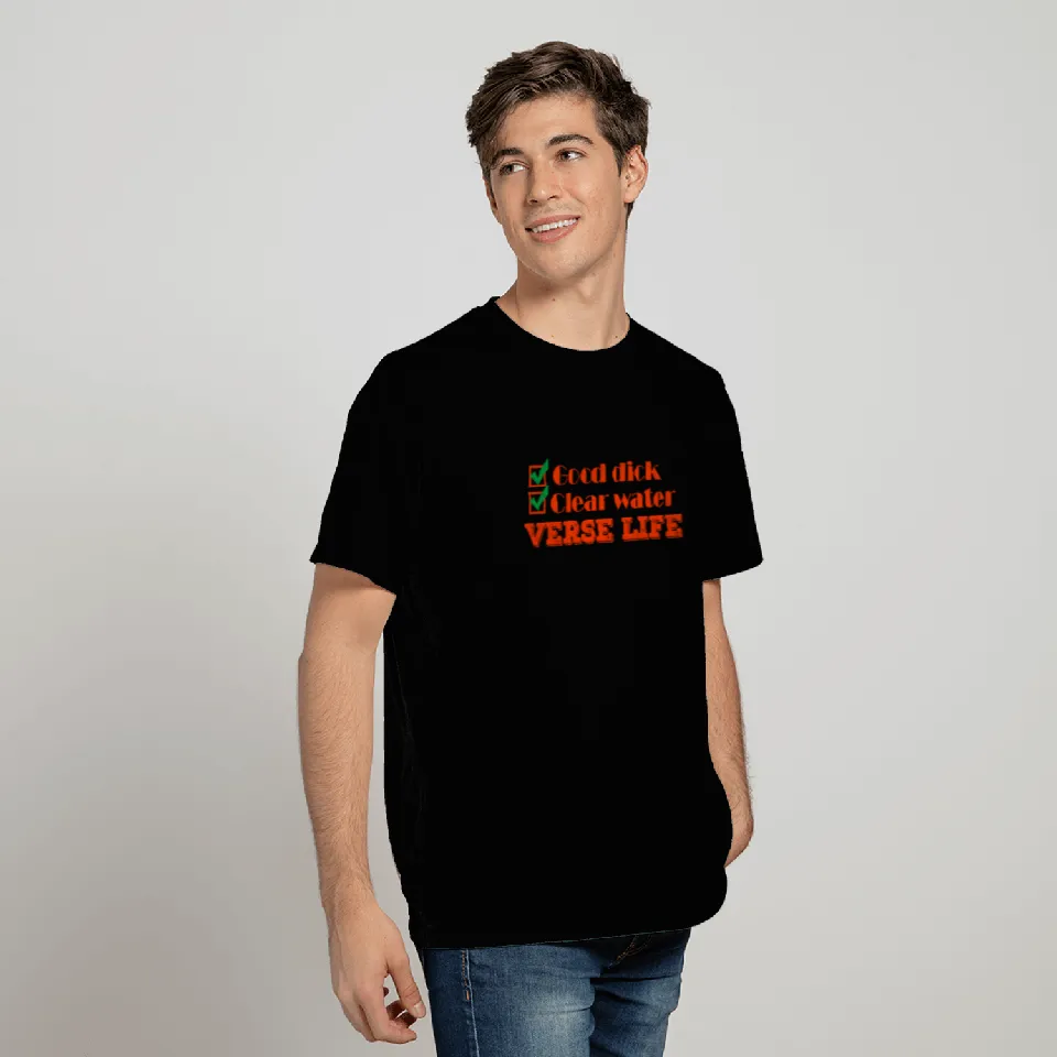 Good dick clear water verse life T Shirts