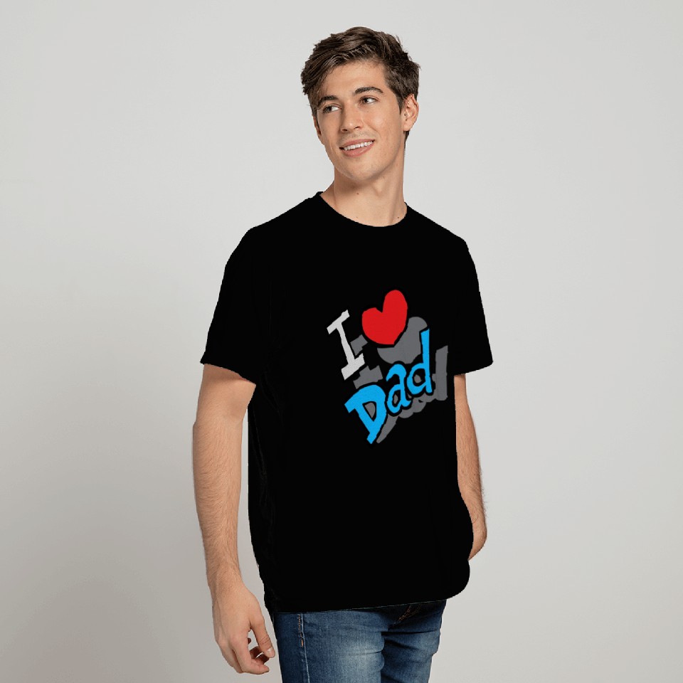 I Love Dad T Shirts