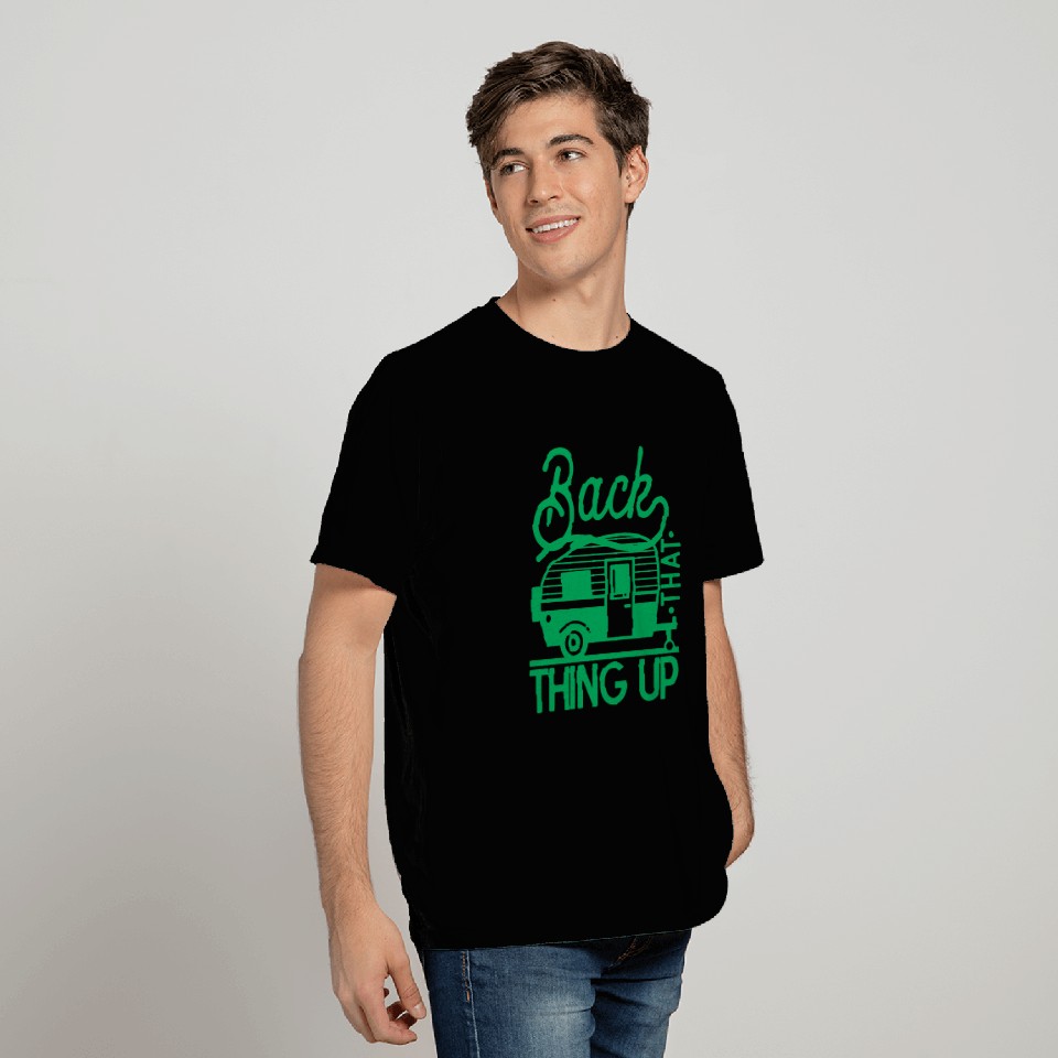 Back That Thing Up Camping Lover Outdoor T Shirts