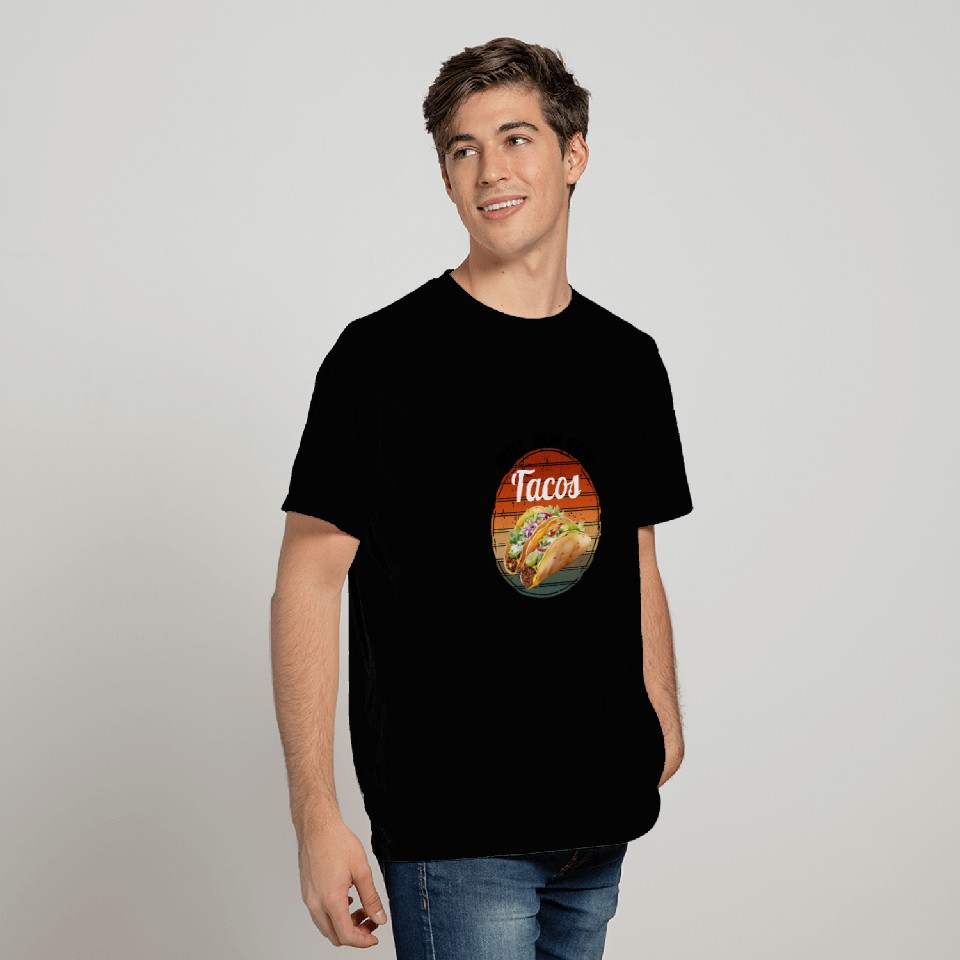 Will run for tacos,funny tacos. T Shirts