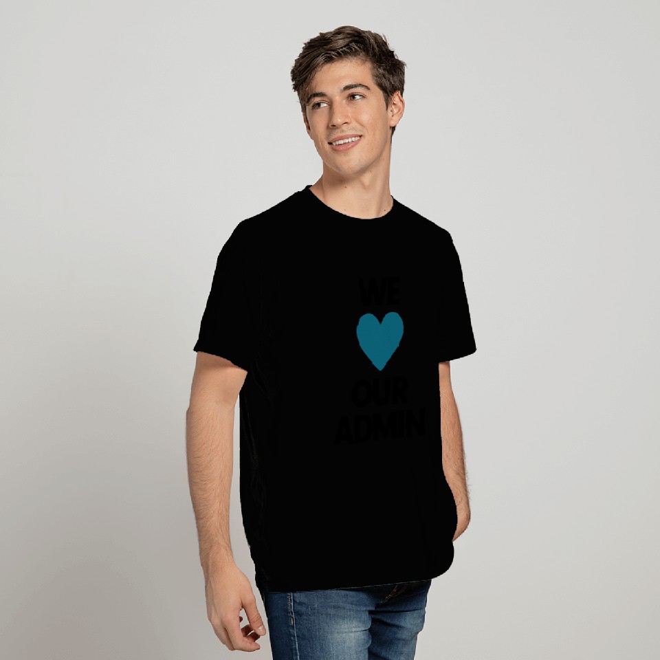We Heart Our Admin - Teal & Black Design T Shirts