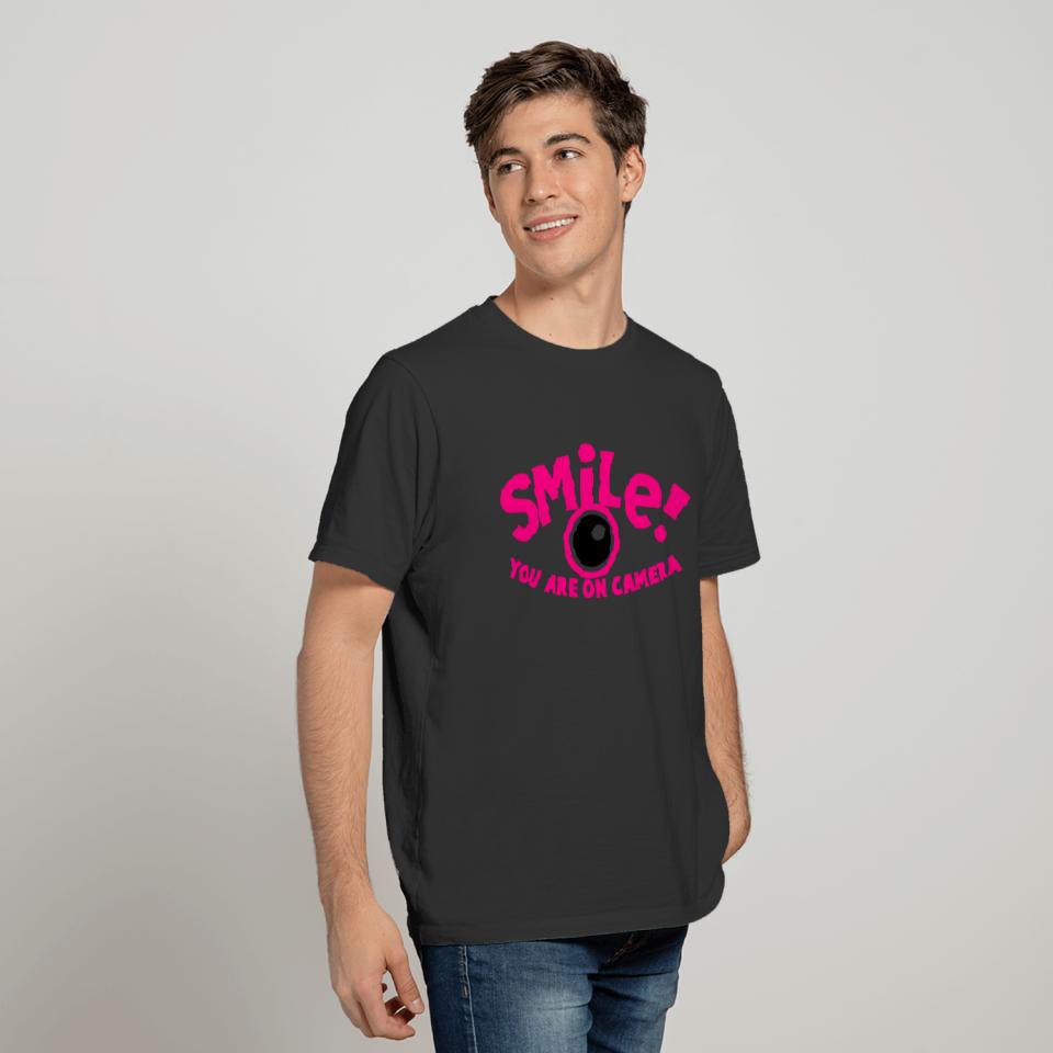 another smile you are on camera! T-shirt