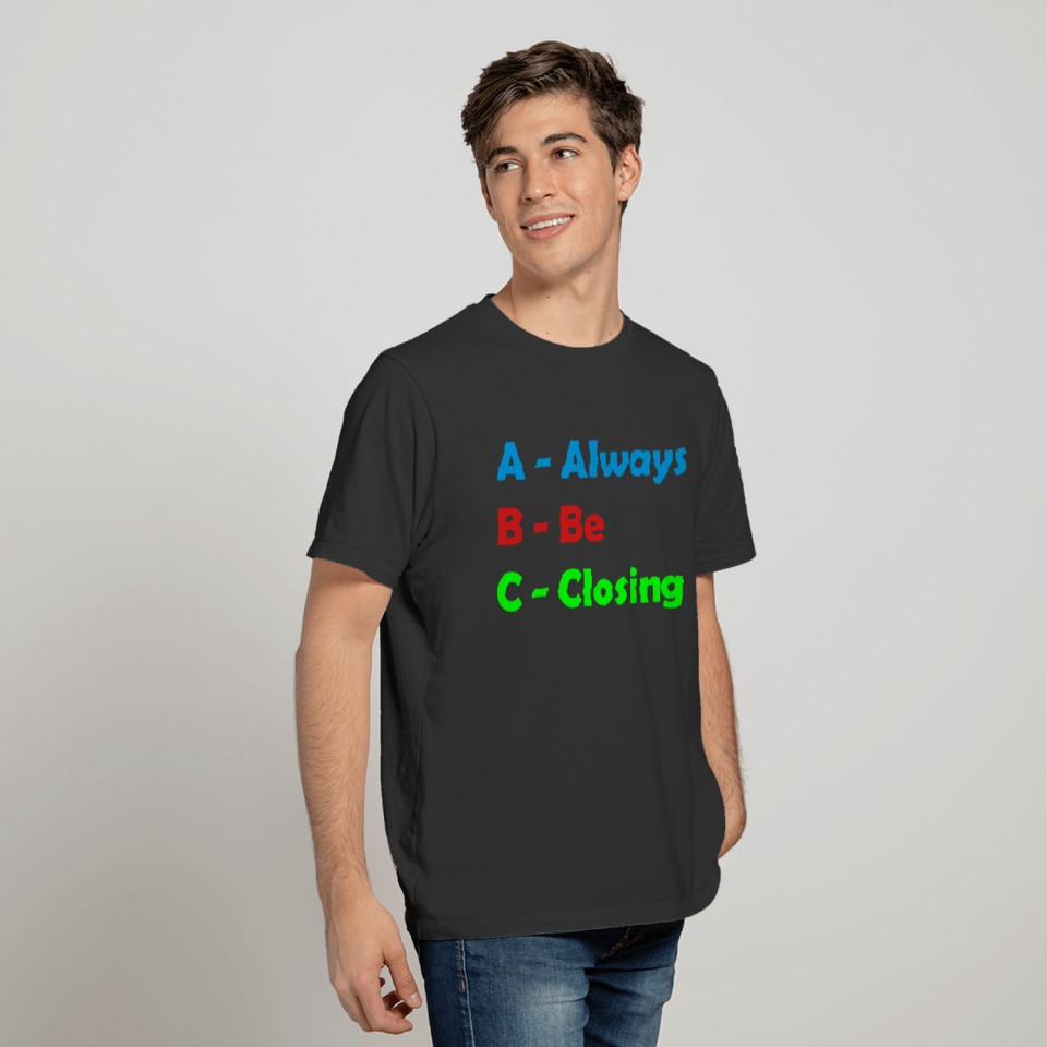 ABC - Always Be Closing (sales quote) T-shirt