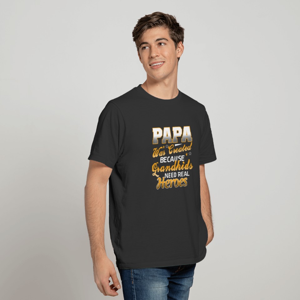 Papa - Because grandkids need real heroes tee T-shirt