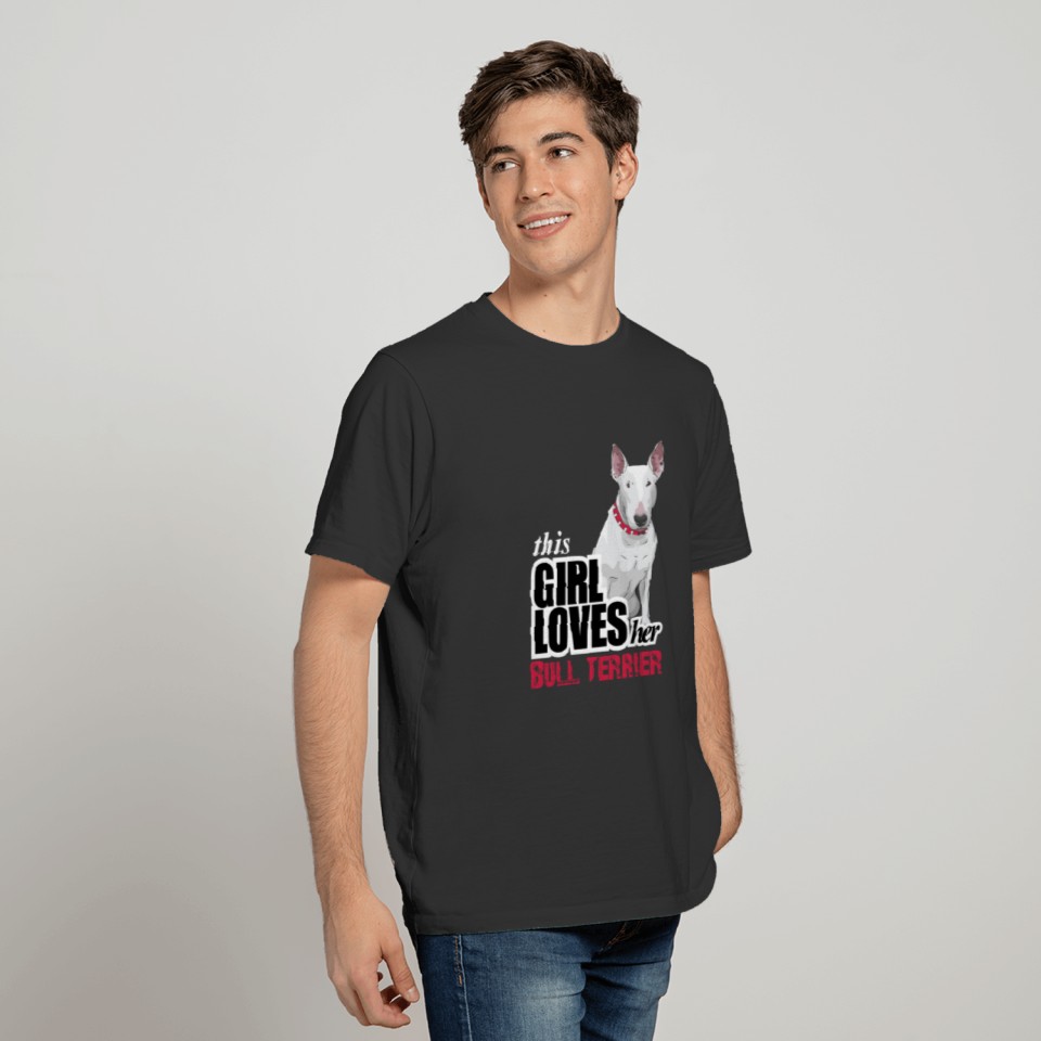This Girl Loves Her Bull Terrier T Shirts