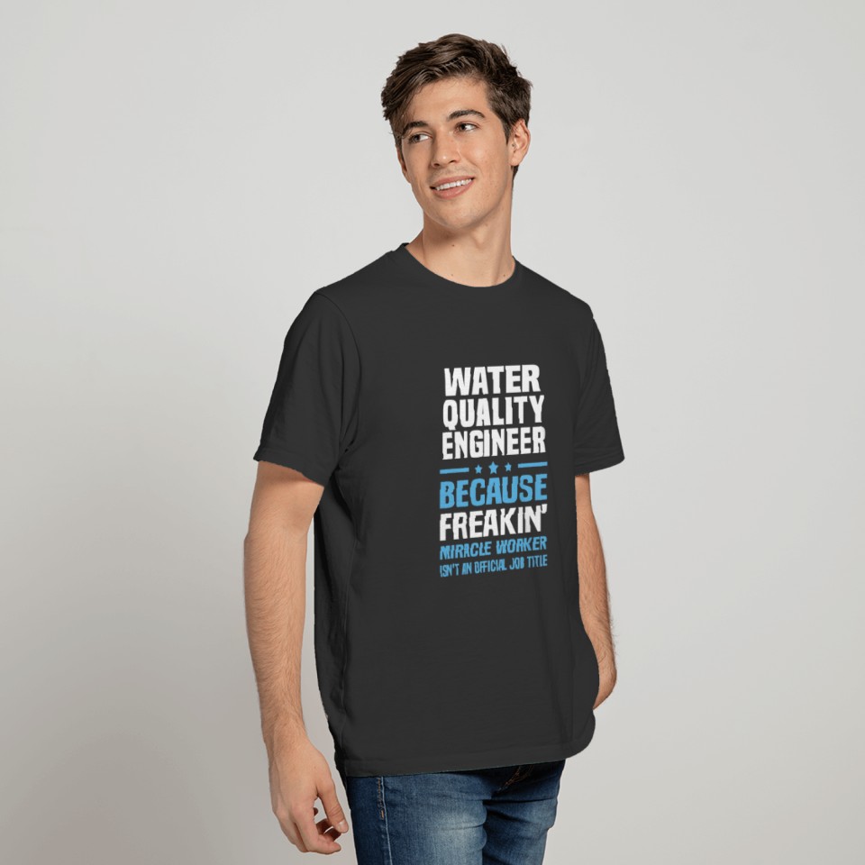Water Quality Engineer T-shirt
