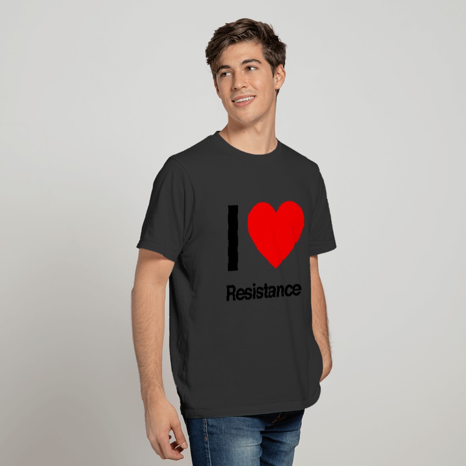 i love resistance T-shirt
