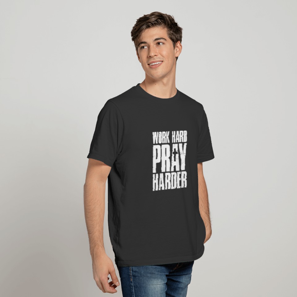 Work Hard Pray Harder Christian Religion Religious T-shirt