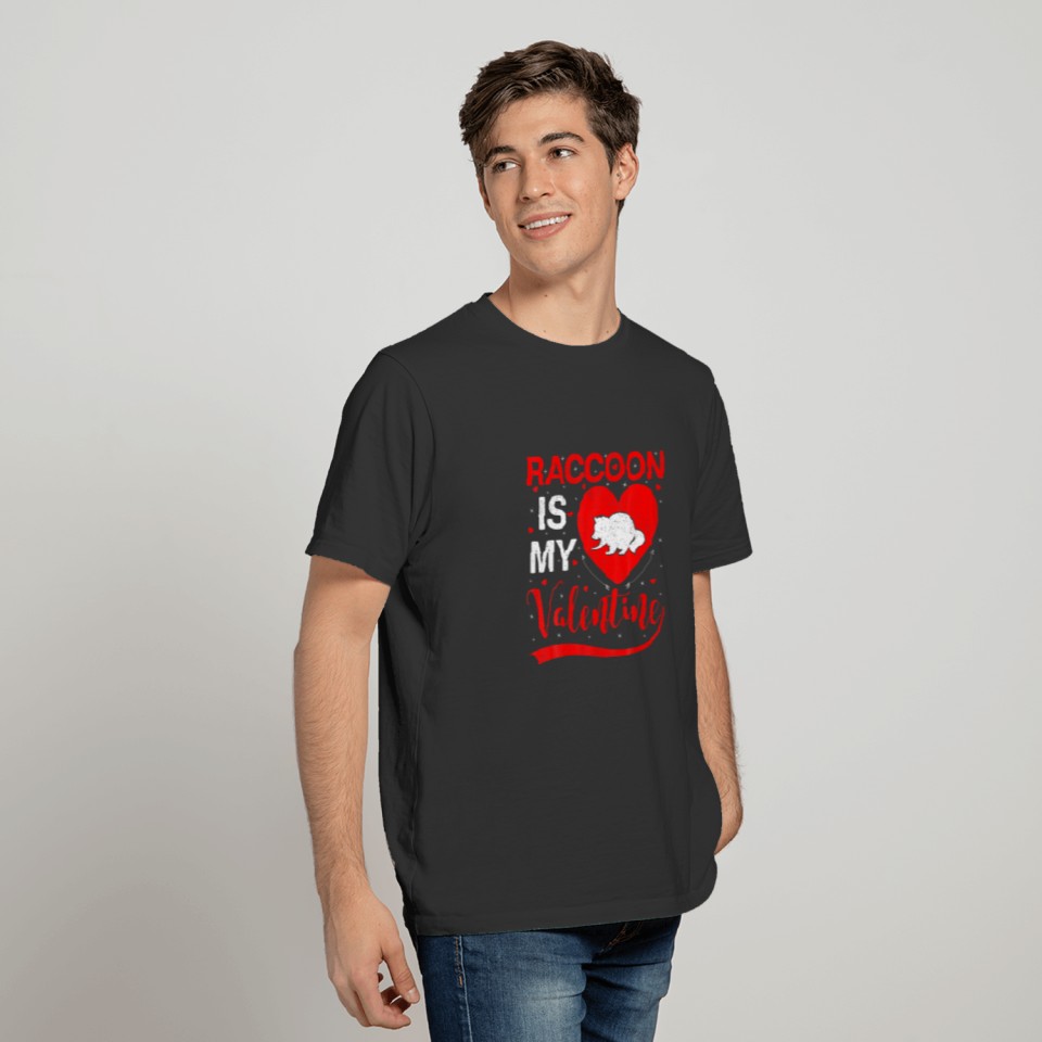 Raccoon Is My Valentine Funny Heart Raccoon Valent T-shirt