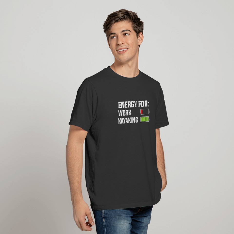 Funny Kayaking Full Energy Battery Life Graphic Te T-shirt