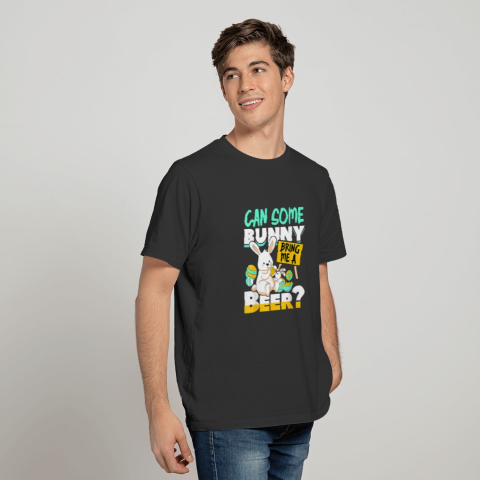 Can Some Bunny Bring Me A Beer, Funny Easter Holid T-shirt