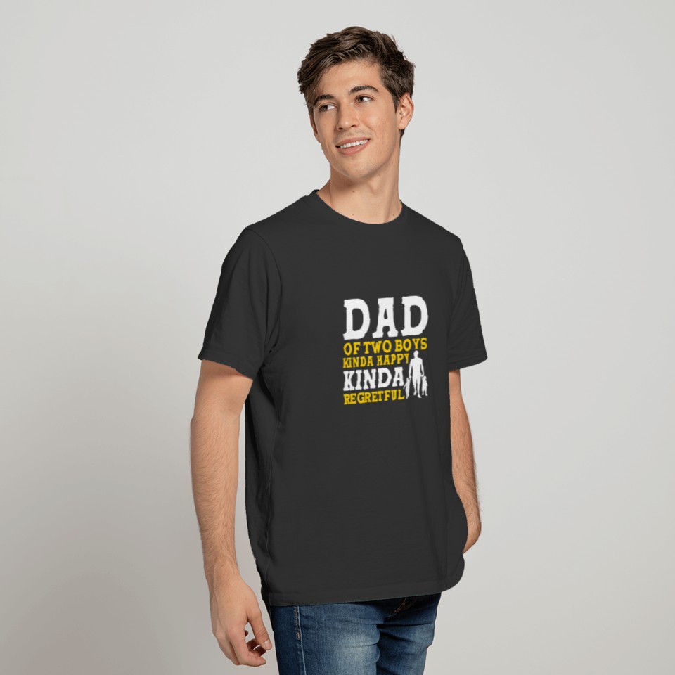 Mens Father's Day Dad Of Two Boys Kinda Happy T-shirt
