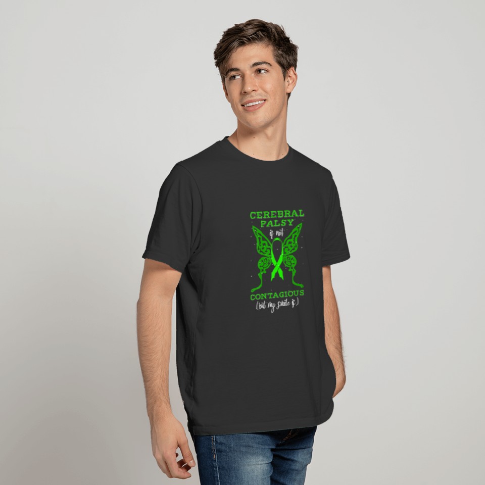 Cerebral Palsy Is Not Contagious But My Smile Is T-shirt
