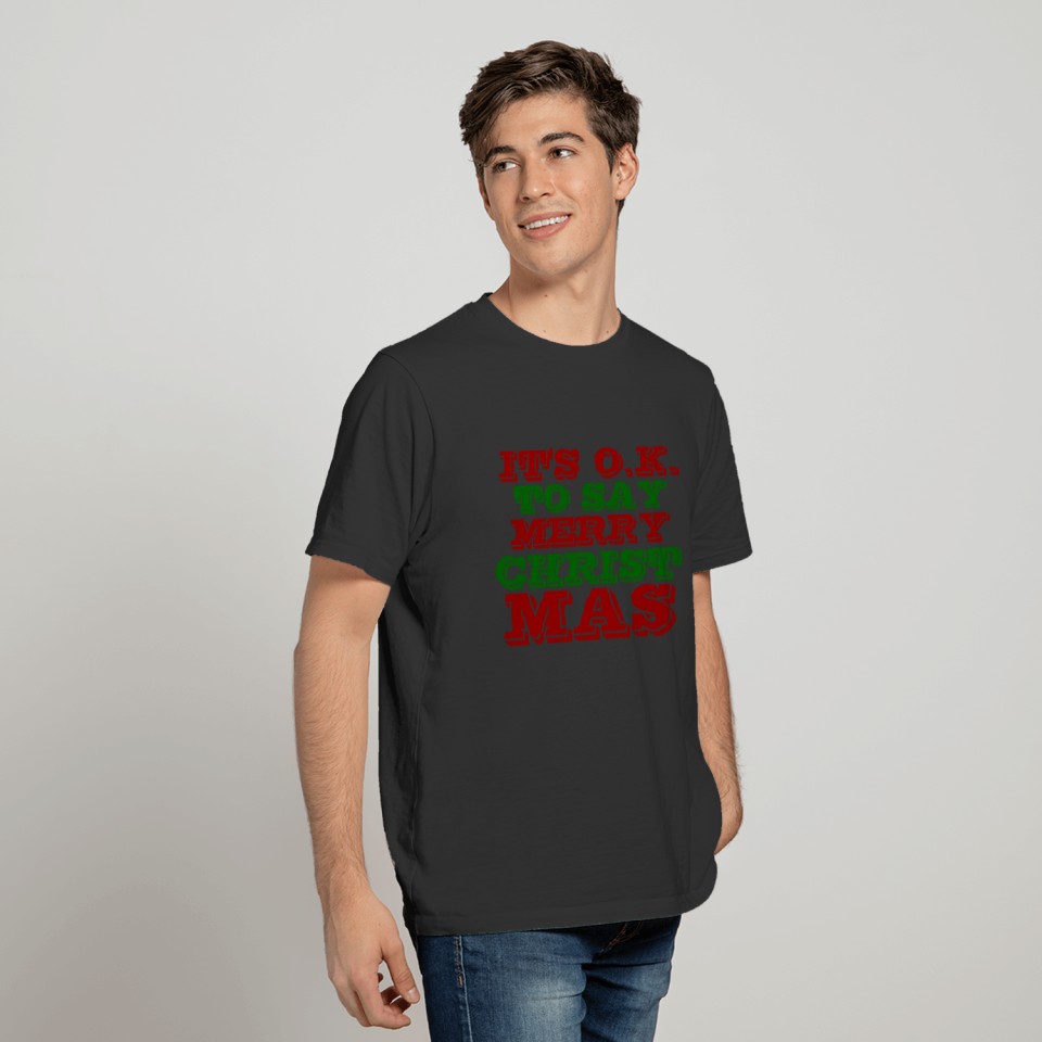 It's OK to Say Merry Christmas T-shirt