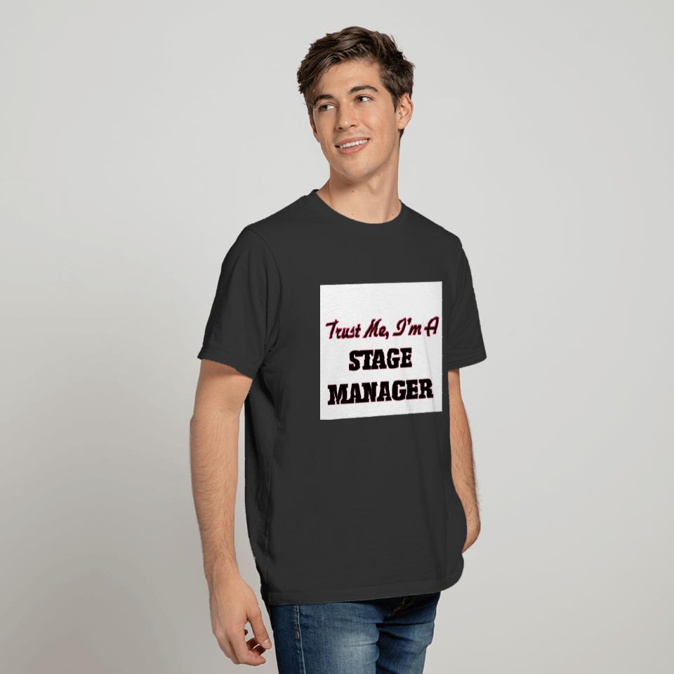 Trust me I'm a Stage Manager T-shirt