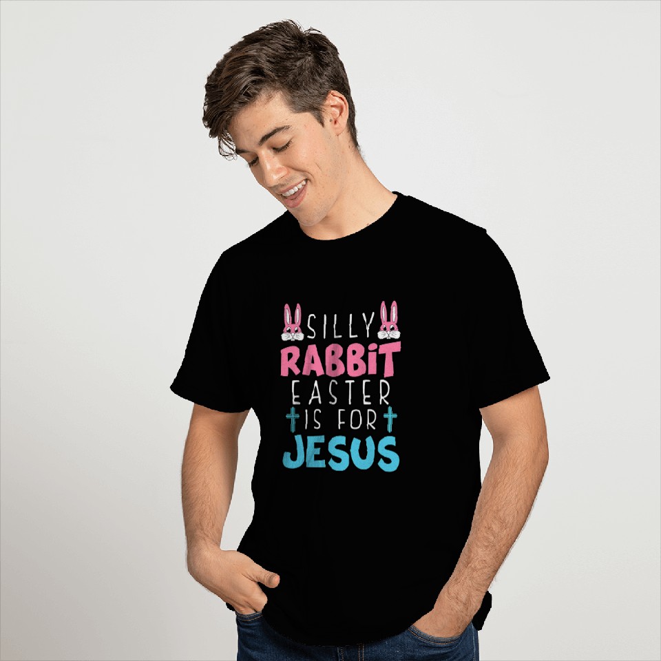 Christian Silly Rabbit Easter Is For Jesus Easter Day Religious Christ T-Shirts