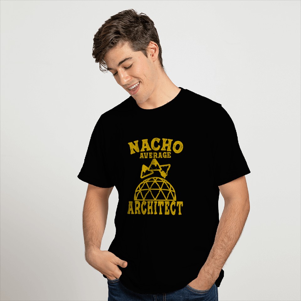 architect fun nacho average architecture taco nacho mexican 2 T-Shirts