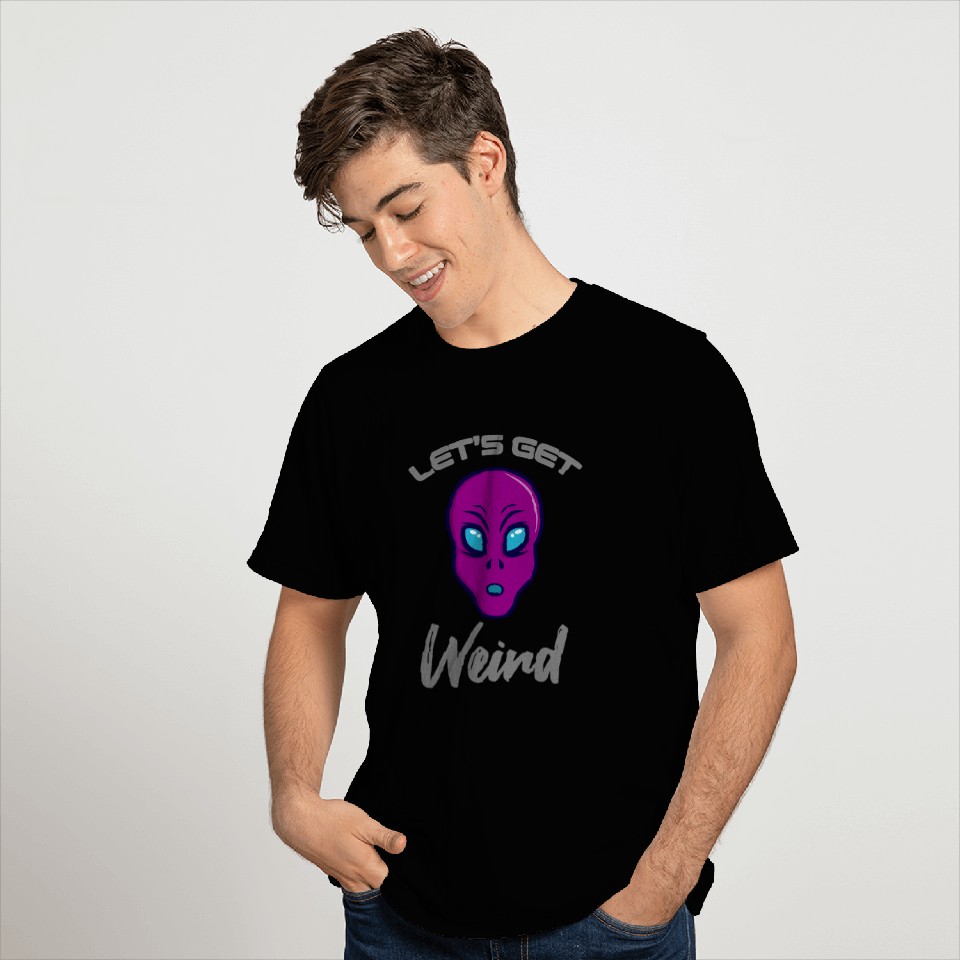 Aliens UFO Space Party LETS GET WEIRD T-Shirts