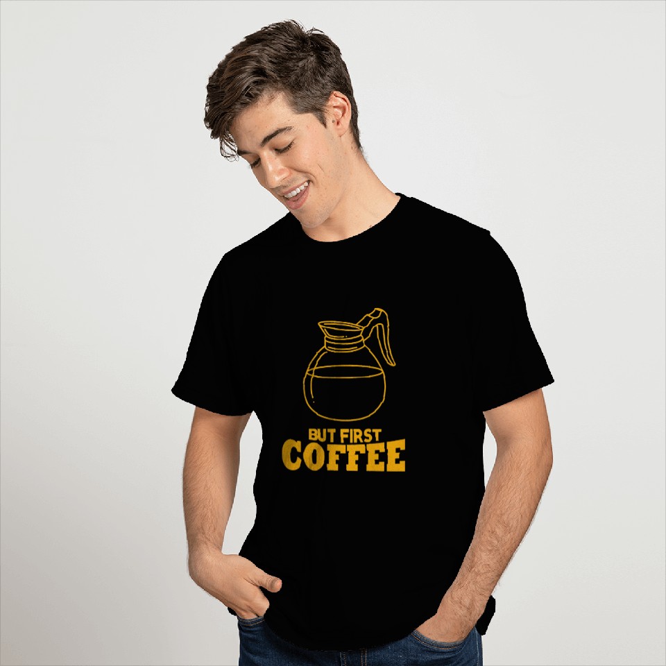 Coffee Fun But First Coffee Funny Coffee Lover 8 T-Shirts