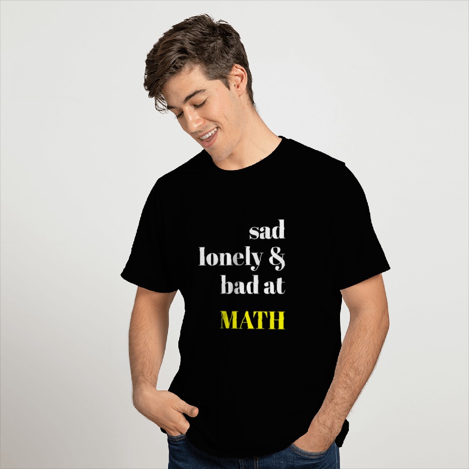 Sad Lonely And Bad At Math Aesthetic T-Shirts