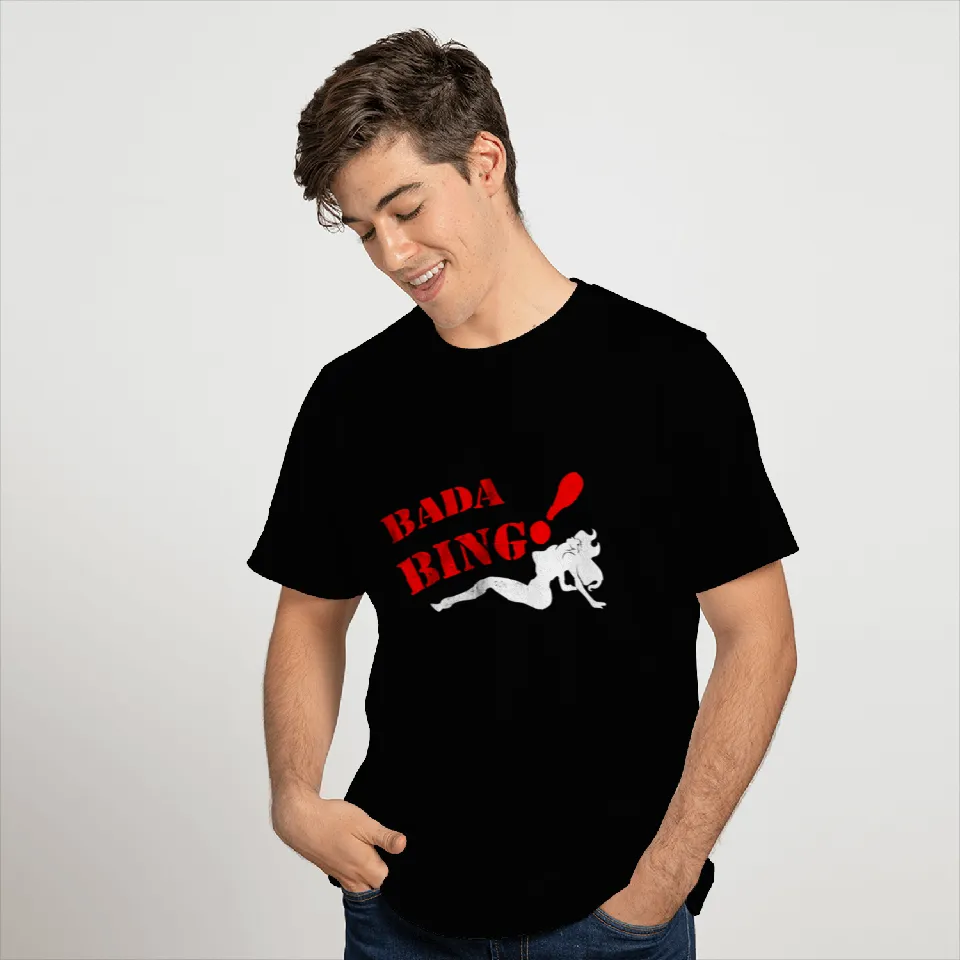 Bada Bing T Shirts