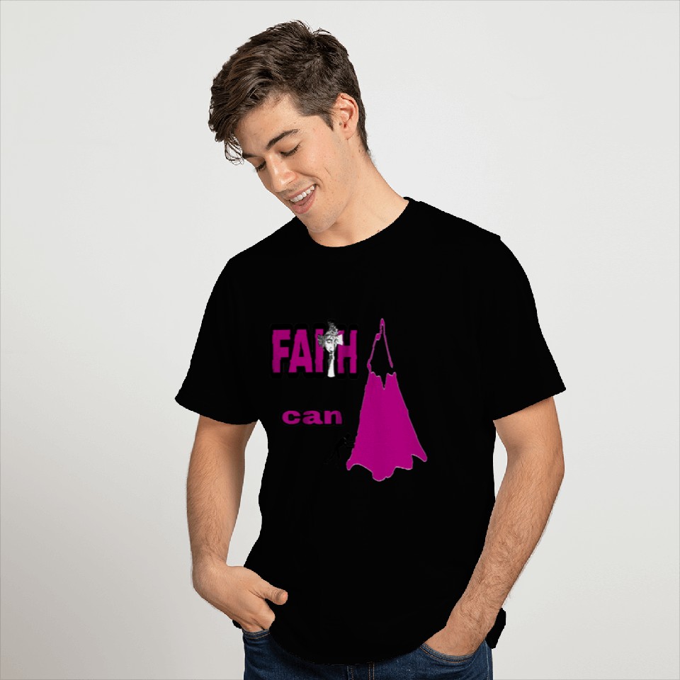 Faith can move mountains T Shirts