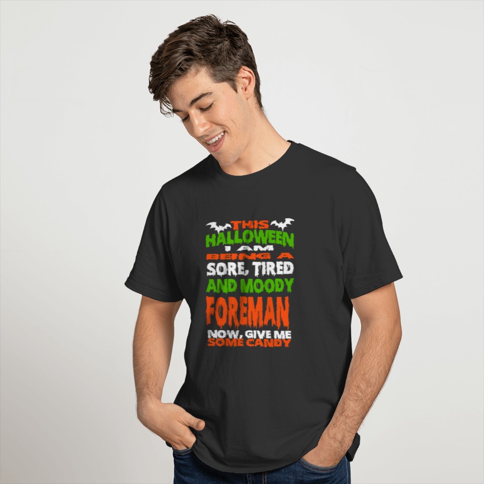 Foreman - HALLOWEEN SORE, TIRED & MOODY FUNNY SHIR T-shirt