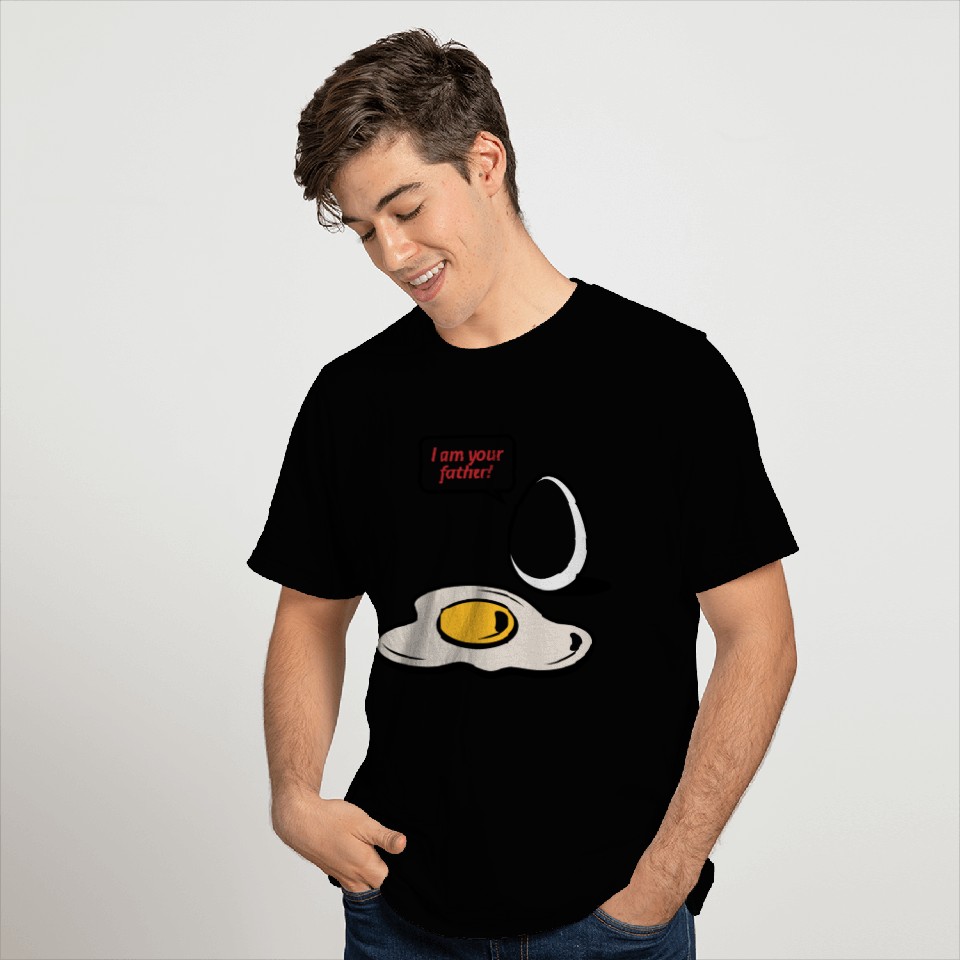 Fried Egg, I Am Your Father! T Shirts