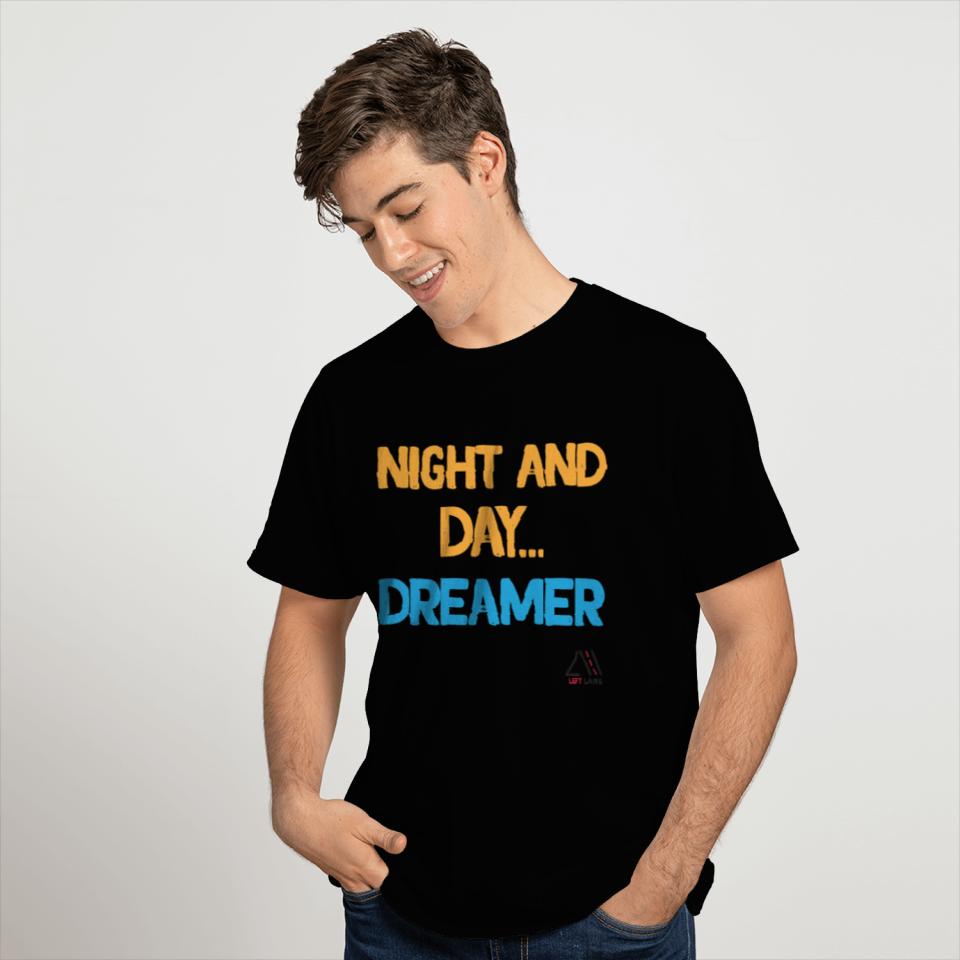 night and day dreamer T Shirts