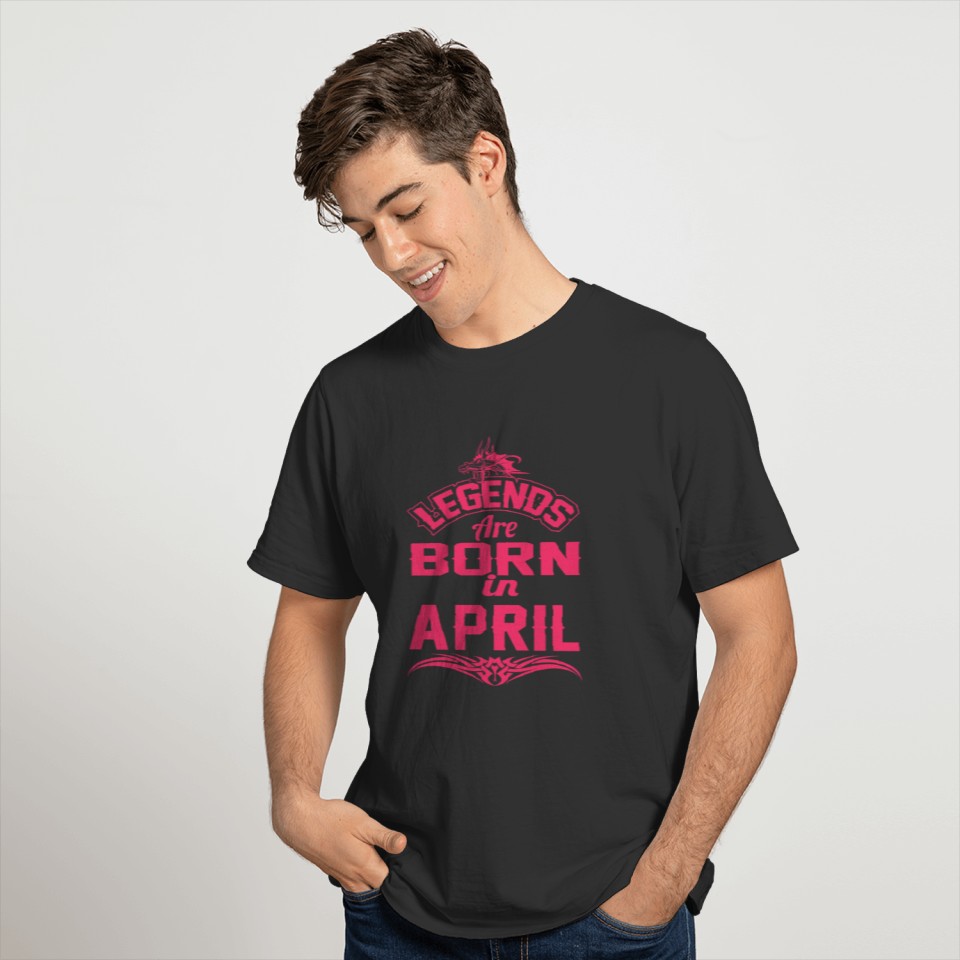 LEGENDS ARE BORN IN APRIL APRIL LEGENDS QUOTE SHIR T-shirt