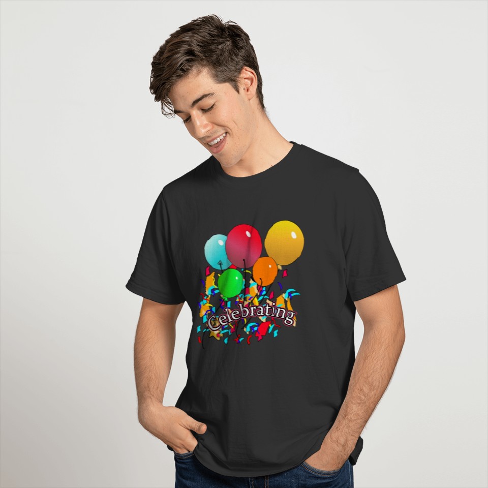 Celebrating,Birthday,Anniversary,Birth T-shirts T-shirt