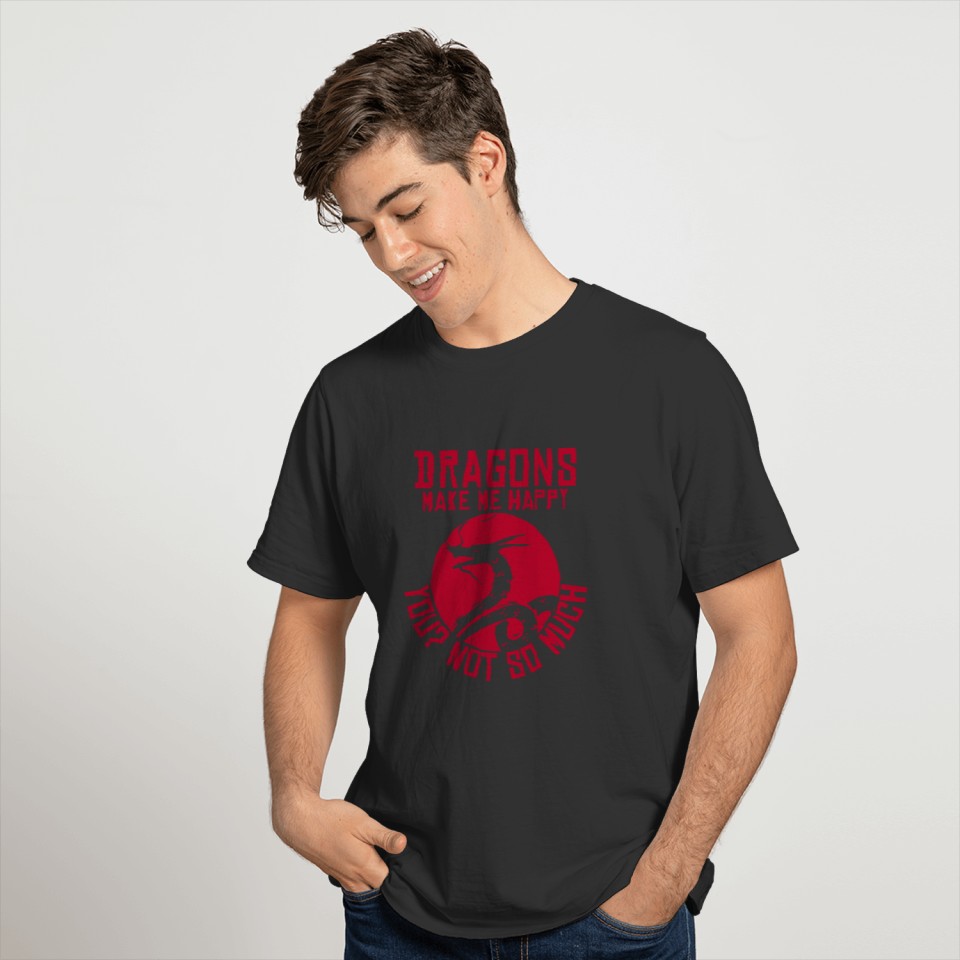Dragons make me happy gift fantasy fire fly high T-shirt