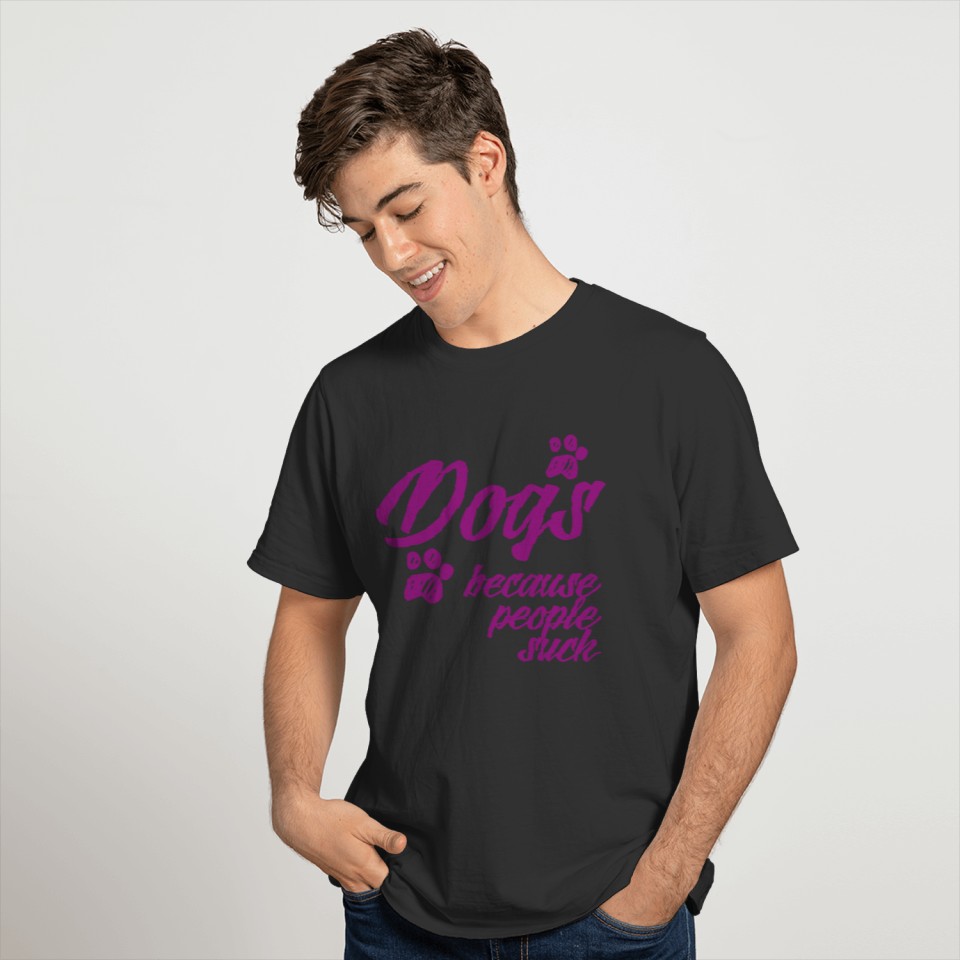dogs because people suck T-shirt