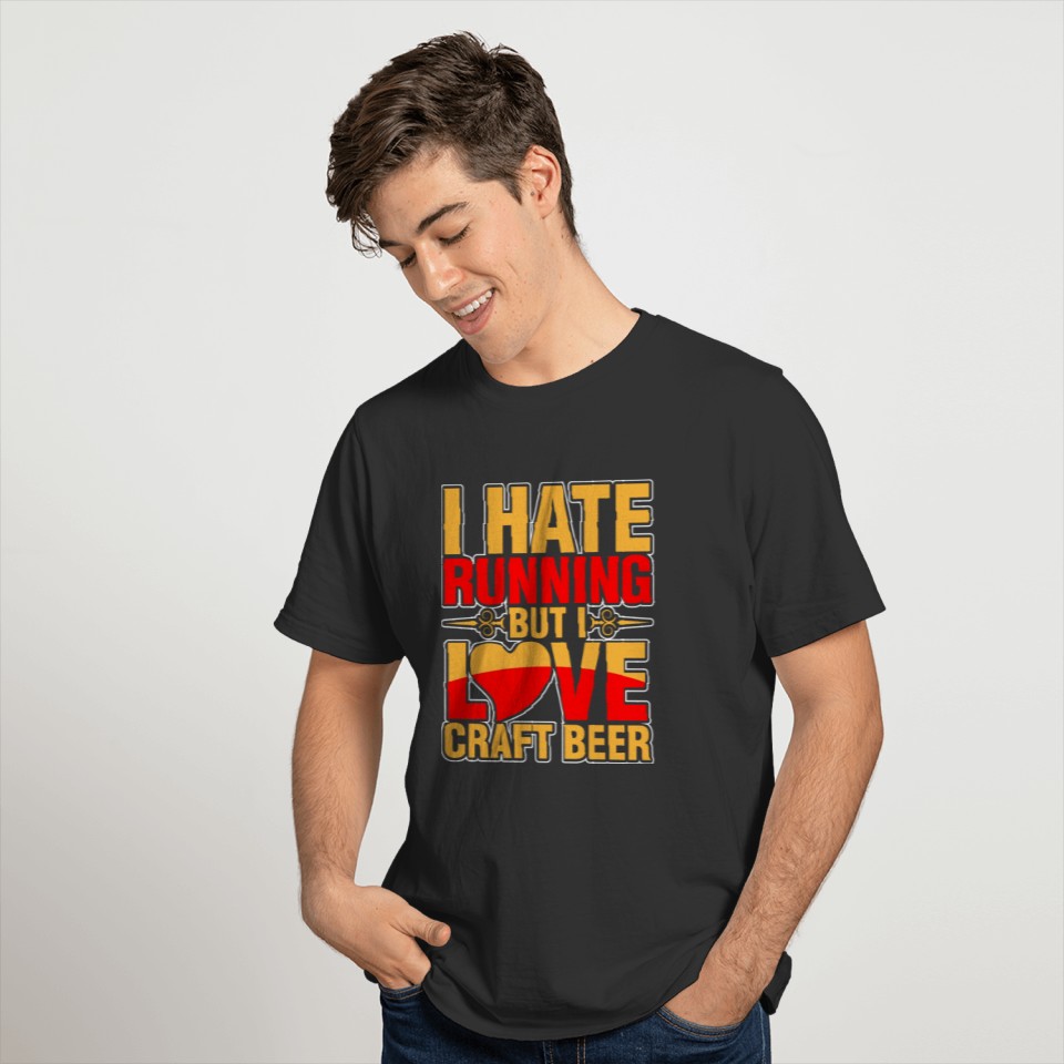 I Hate Running But I Love Craft Beer T-shirt