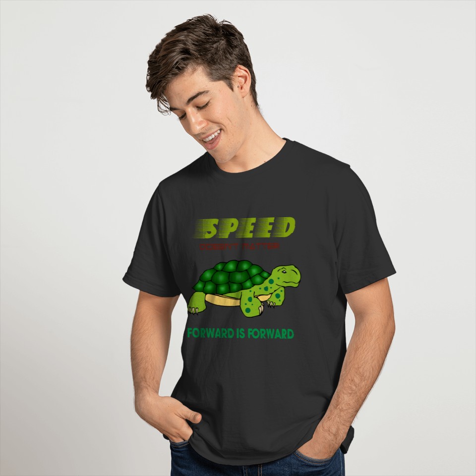 Turtle speed forward Progress Motivation T-shirt