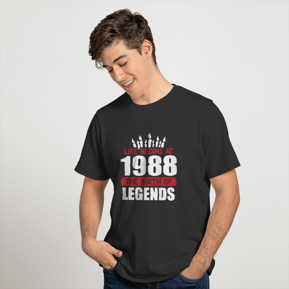 Funny Birthday T Shirt Life Begins at 1988 The Birth of Legends T-shirt
