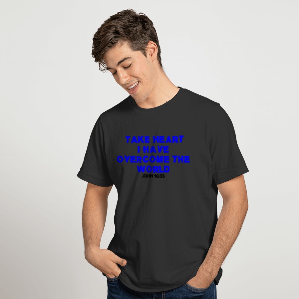TAKE HEART I HAVE OVERCOME THE WORLD T-shirt