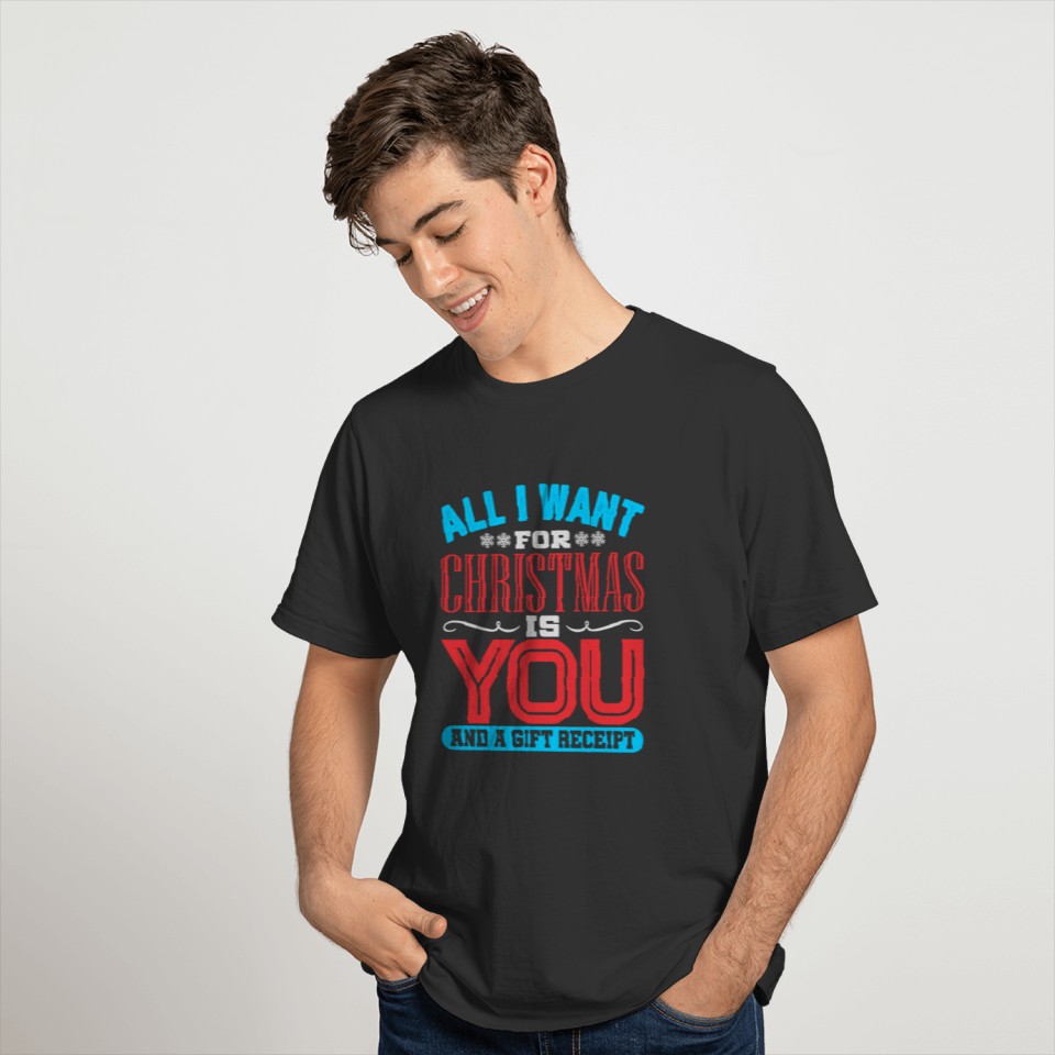 All I Want For Christmas Is You Christmas Day T-shirt