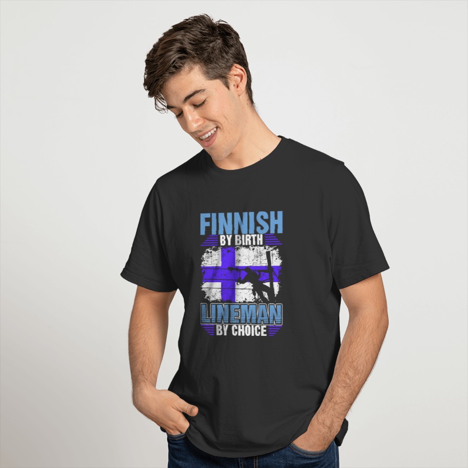 Finnish By Birth Lineman By Choice Tshirt T-shirt