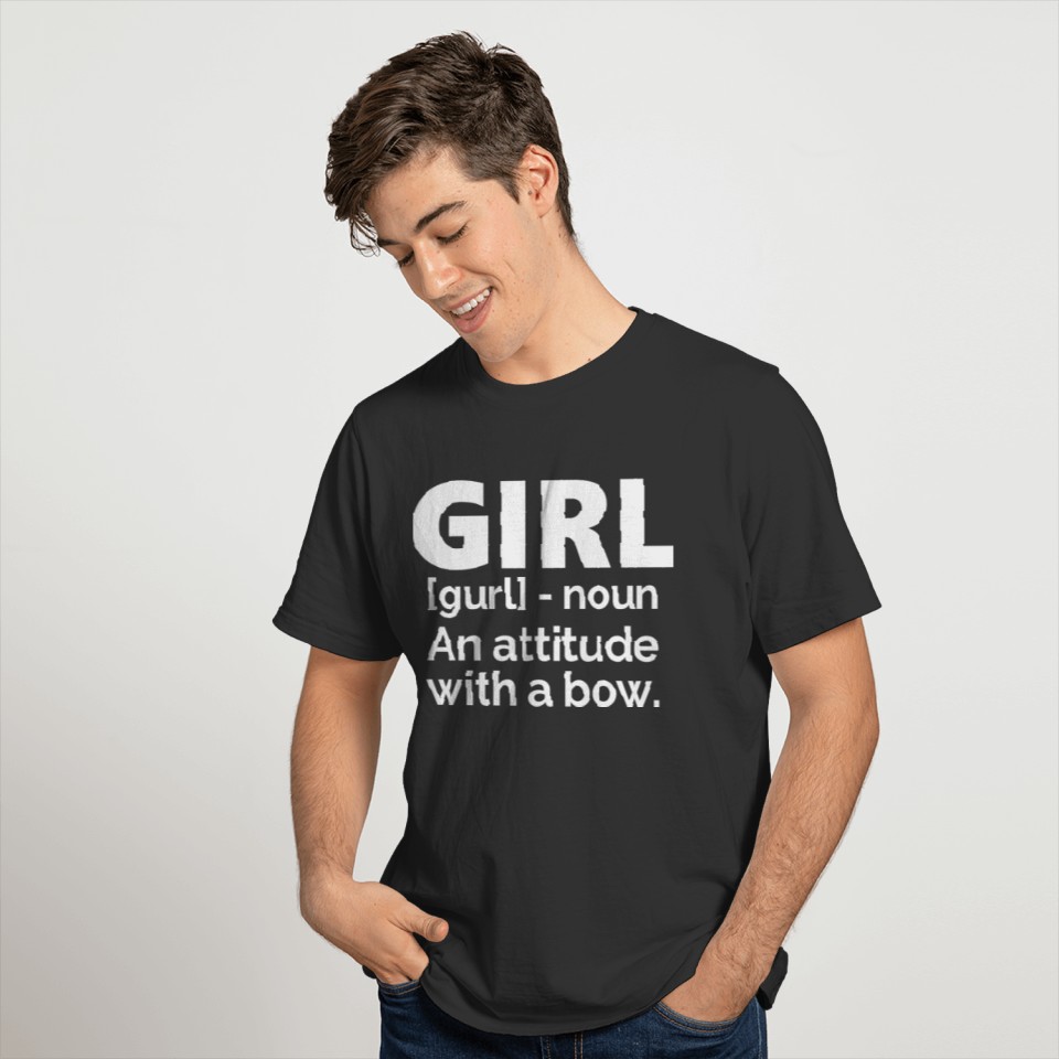 GIRL Definition Noun Attitude With Bow T Shirts