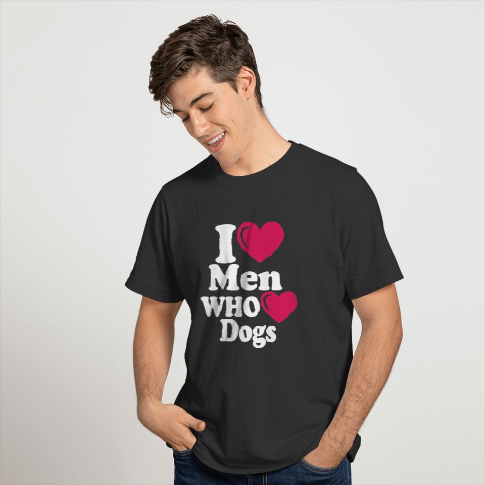I love men who love dogs (heart design) T-shirt