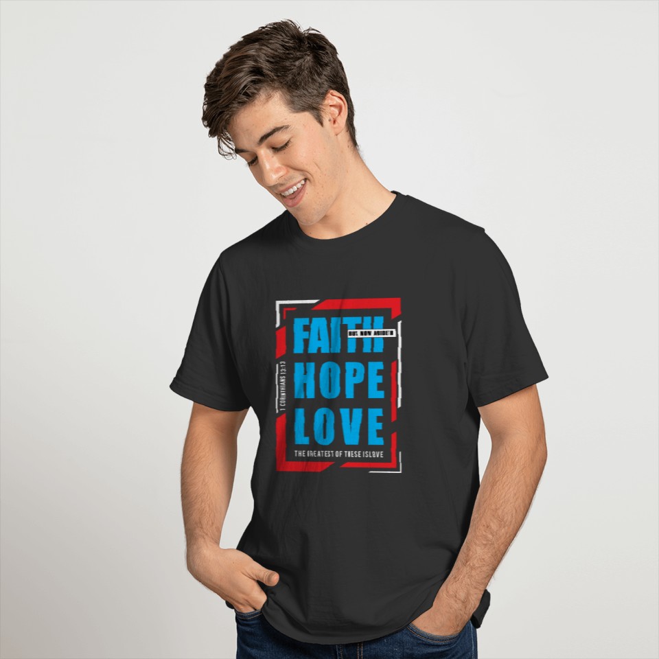 FAITH HOPE LOVE T-shirt
