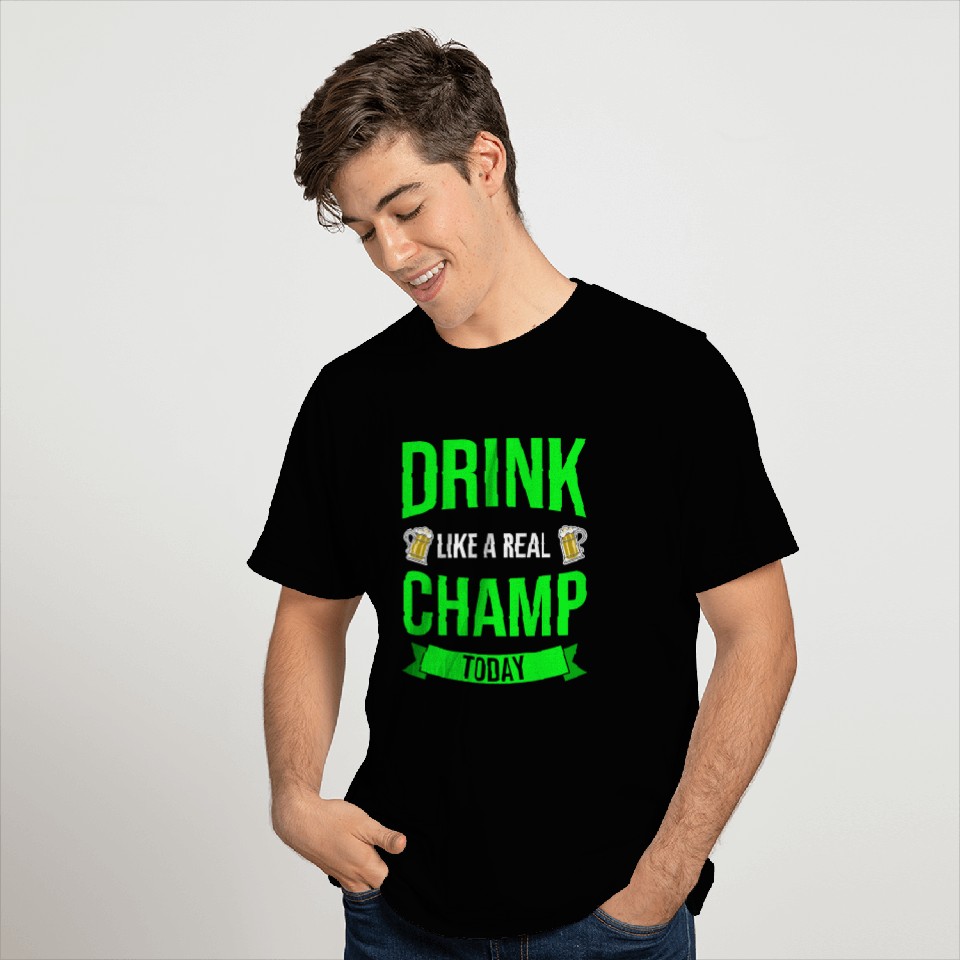 Drink Like A CHAMP St. Patrick's Day Drinking T Shirts
