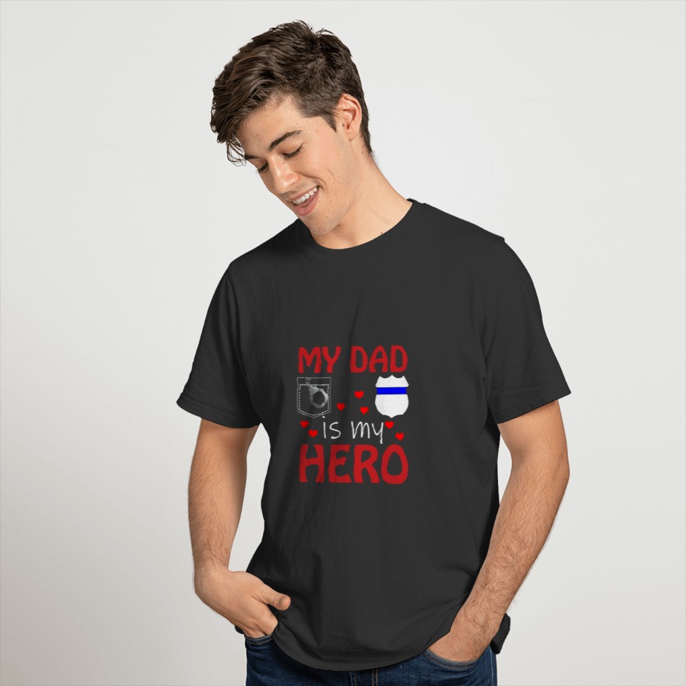 Police Dad My Hero Cop Father Design Graphic T Shirts