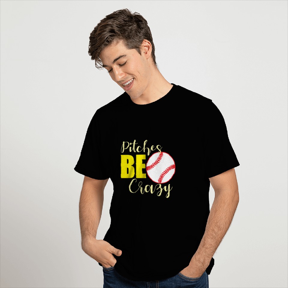 Pitches Be Crazy Baseball Funny Hobby Gift T Shirts