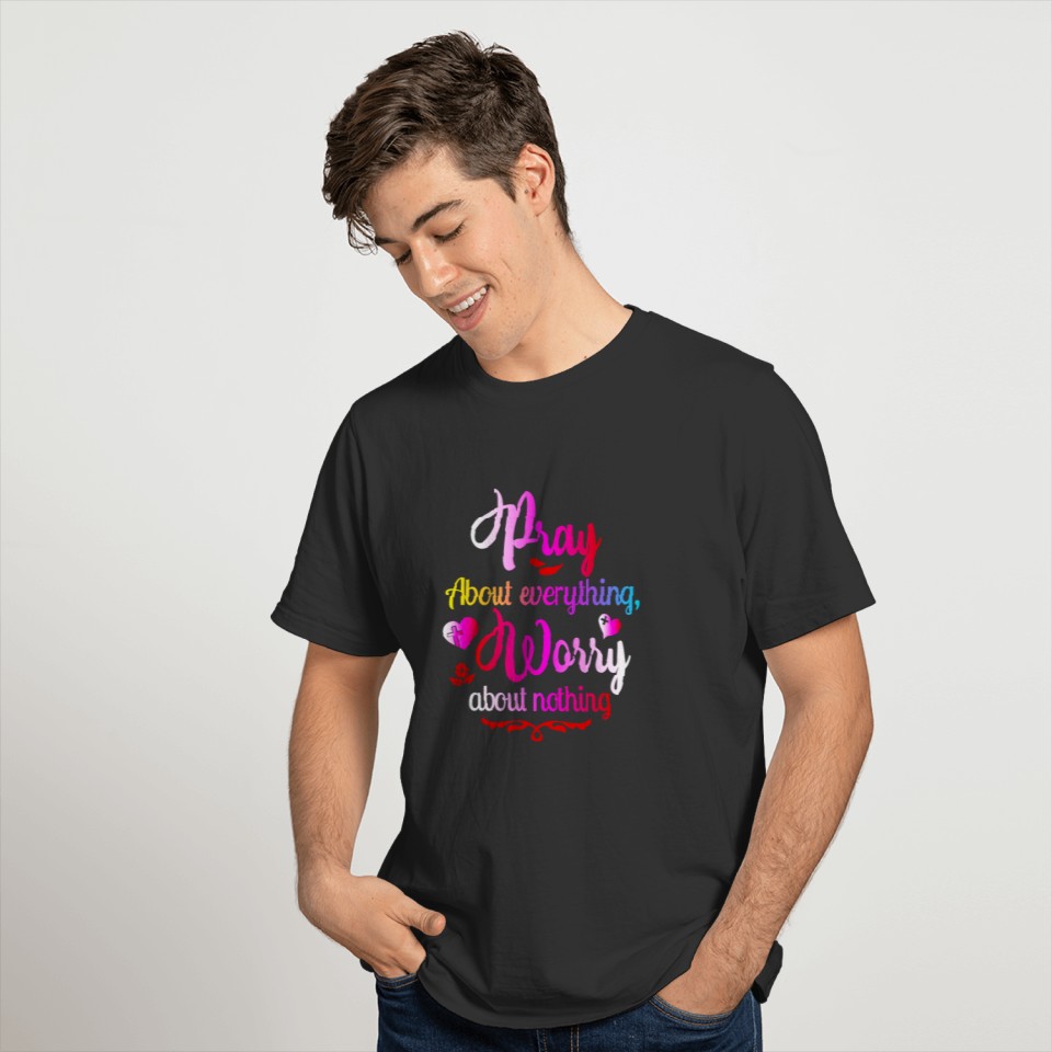Pray about Everything T-shirt