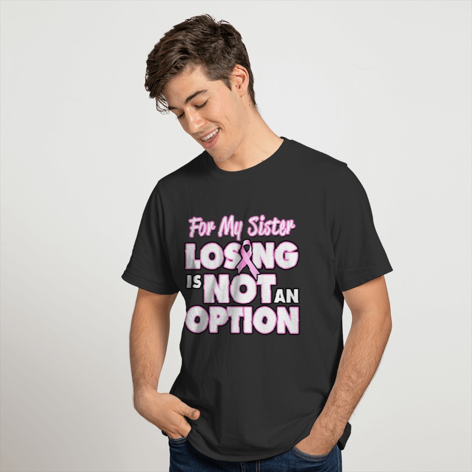 Breast Cancer Awareness Support For Sister T-shirt