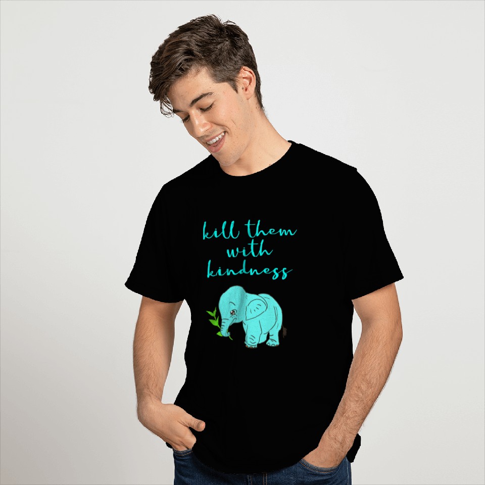 Kill them with kindness. Animals matter. Cruelty T Shirts